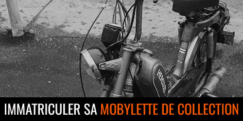 Comment immatriculer une mobylette de collection ?